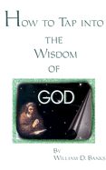 How to Tap Into the Wisdom of God