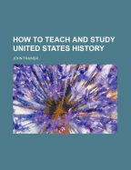How to Teach and Study United States History