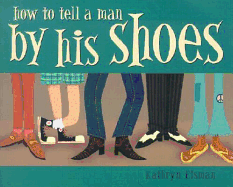 How to Tell a Man by His Shoes