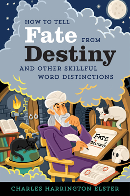 How to Tell Fate from Destiny - Elster, Charles Harrington