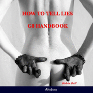 How to Tell Lies G8 Handbook - Bell, Robin