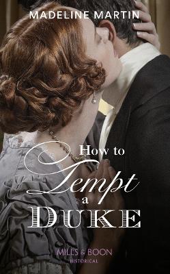 How To Tempt A Duke - Martin, Madeline
