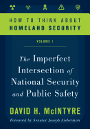 How to Think about Homeland Security: The Imperfect Intersection of National Security and Public Safety
