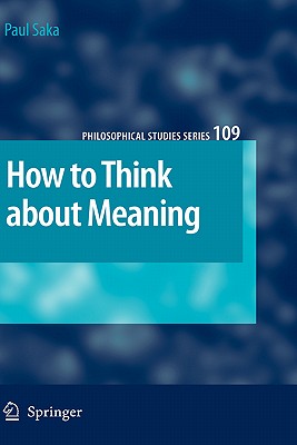 How to Think about Meaning - Saka, Paul