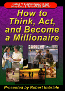 How to Think, Act, and Become a Millionaire