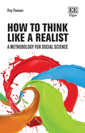 How to Think Like a Realist: A Methodology for Social Science