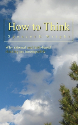 How to Think - Wright, Spencer K