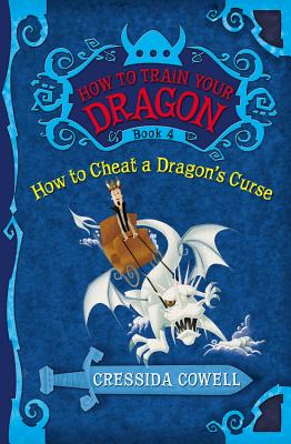 How to Train Your Dragon: How to Cheat a Dragon's Curse - Cowell, Cressida