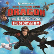 How to Train Your Dragon The Hidden World: The Story of the Film