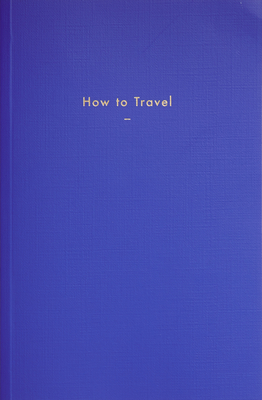 How to Travel - The School of Life