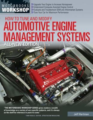 How to Tune and Modify Automotive Engine Management Systems: Upgrade Your Engine to Increase Horsepower - Hartman, Jeff
