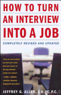 How to Turn an Interview Into a Job: Completely Revised and Updated