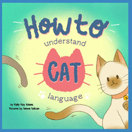 How to understand CAT language: Cat Lovers and A Fun Activity Book for kids