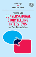 How to Use Conversational Storytelling Interviews for Your Dissertation