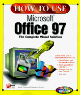 How to Use Microsoft Office 97 - Ivens, Kathy, and Barich, Thomas E