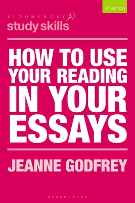 How to Use Your Reading in Your Essays - Godfrey, Jeanne