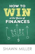 How to Win at the Game of Finances