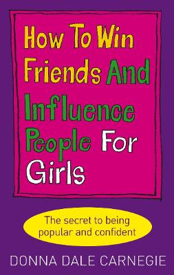 How to Win Friends and Influence People for Girls - Dale Carnegie, Donna