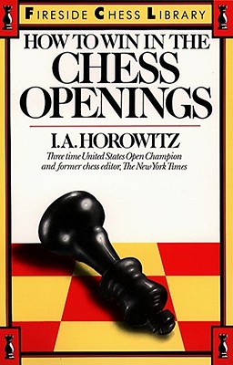 How to Win in the Chess Openings - Horowitz, I a