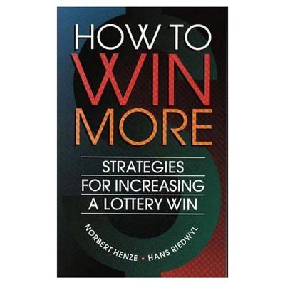 How to Win More: Strategies for Increasing a Lottery Win - Henze, Norbert, and Riedwyl, Hans