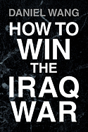 How to Win the Iraq War