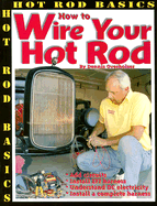 How to Wire Your Hot Rod - Overholser, Dennis
