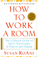 How to Work a Room, Fully Revised and Updated - RoAne, Susan