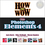 How to Wow with Photoshop Elements 4