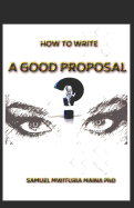 How To Write a Good Proposal