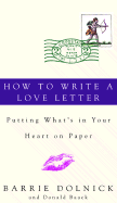 How to Write a Love Letter: Putting What's in Your Heart on Paper