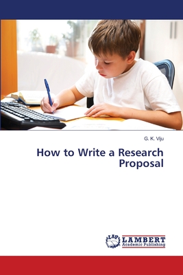 How to Write a Research Proposal - Viju, G K