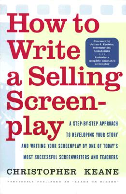 How to Write a Selling Screenplay - Keane, Christopher, MPH, Scd, and Epstein, Julius (Foreword by)