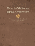 How to Write an Epic Adventure