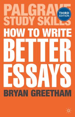 How to Write Better Essays - Greetham, B.