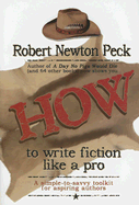 How to Write Fiction Like a Pro: A Simple-To-Savvy Toolkit for Aspiring Authors