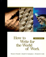 How to Write for the World of Work - Pearsall, Thomas E, and Cunningham, Donald H, and Smith, Elizabeth O
