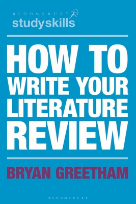 How to Write Your Literature Review - Greetham, Bryan