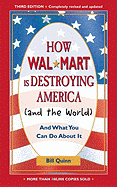 How Walmart Is Destroying America (and the World): And What You Can Do about It