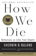 How We Die: Reflections on Life's Final Chapter, New Edition (National Book Award Winner)