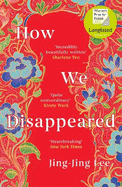 How We Disappeared: LONGLISTED FOR THE WOMEN'S PRIZE FOR FICTION 2020