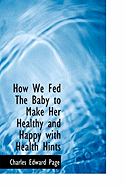 How We Fed the Baby to Make Her Healthy and Happy with Health Hints