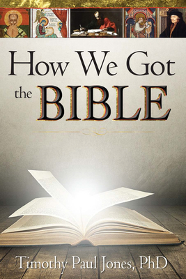How We Got the Bible - Jones, Timothy Paul