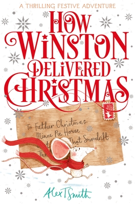 How Winston Delivered Christmas: A Festive Chapter Book with Black and White Illustrations - Smith, Alex T.