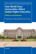 How World-Class Universities Affect Global Higher Education: Influences and Responses