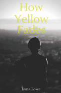 How Yellow Fades