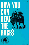 How You Can Beat the Races