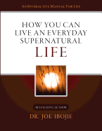 How You Can Live an Everyday Supernatural Life