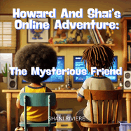 Howard and Shai's Online Adventure: The Mysterious Friend