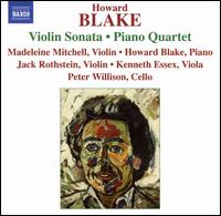 Howard Blake: Violin Sonata; Piano Quartet - Howard Blake (piano); Jack Rothstein (violin); Kenneth Essex (viola); Madeleine Mitchell (violin); Peter Willison (cello)