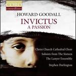 Howard Goodall: Invictus - A Passion